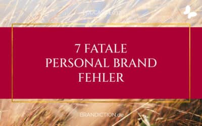{E037} 7 fatale Personal Brand Fehler